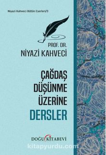 Çağdaş Düşünme Üzerine Dersler - Prof. Dr. Niyazi Kahveci