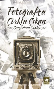 Fotoğrafta Çirkin Çıkan - Cengizhan Orakçı