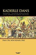 Kaderle Dans & Özgürlük - Güvenlik Kıskacındaki Latin Amerika'da Kimlik Sorunsalı