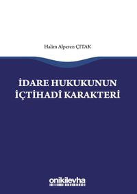 İdare Hukukunun İçtihadi Karakteri