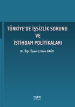 Türkiye'de İşsizlik Sorunu ve İstihdam Politikaları