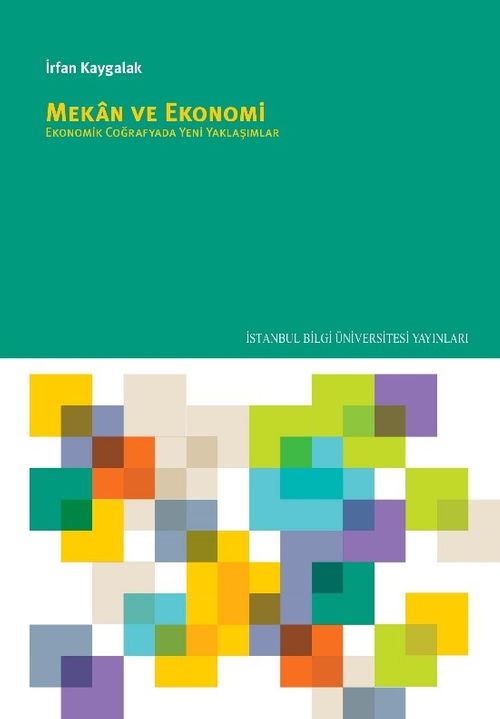 Mekan ve Ekonomi: Ekonomik Coğrafyada Yeni Yaklaşımlar