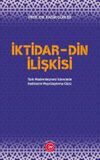 İktidar-Din İlişkisi & T&uuml;rk Modernleşmesi S&uuml;recinde Hadislerin Meşrulaştırma G&uuml;c&uuml;