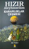 Hızır Aleyhisselam & Karanlıklar &Ccedil;eşmesi
