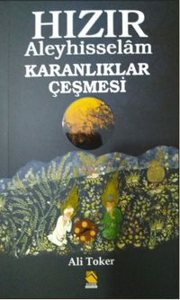Hızır Aleyhisselam & Karanlıklar Çeşmesi