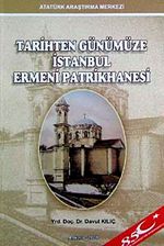 Tarihten Günümüze İstanbul Ermeni Patrikhanesi