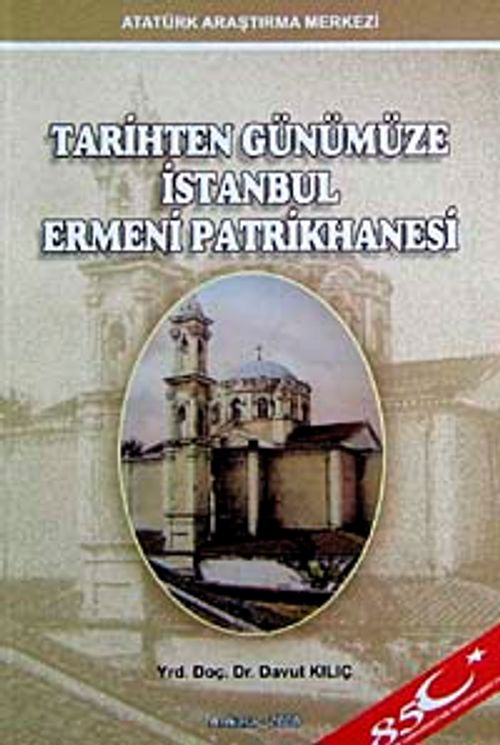 Tarihten Günümüze İstanbul Ermeni Patrikhanesi