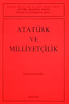 Atatürk ve Milliyetçilik / Turhan Feyizoğlu