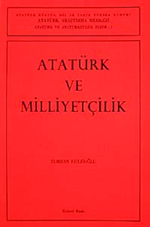 Atatürk ve Milliyetçilik / Turhan Feyizoğlu