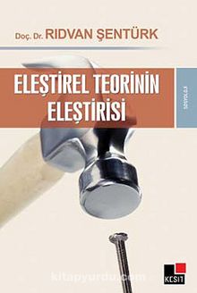 Eleştirel Teorinin Eleştirisi - Rıdvan Şentürk