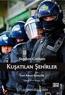 Kuşatılan Şehirler & Yeni Askeri Kentçilik - Stephen Graham