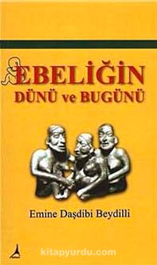 Ebeliğin Dünü ve Bugünü - Emine Daşdibi Beydilli