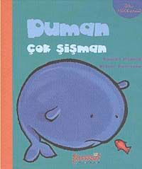 Duman Çok Şişman Ben Farklıyım