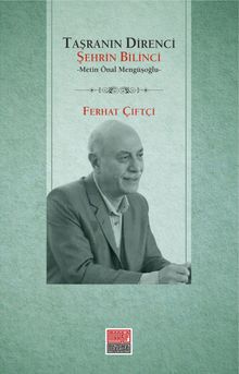 Taşranın Direnci Şehrin Bilinci & Metin Önal Mengüşoğlu