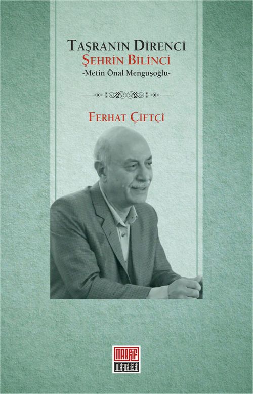 Taşranın Direnci Şehrin Bilinci & Metin Önal Mengüşoğlu
