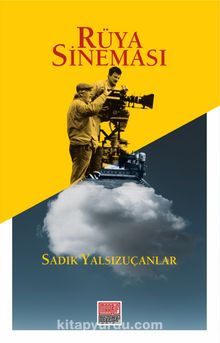 Rüya Sineması - Sadık Yalsızuçanlar