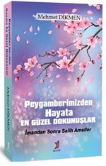 Peygamberimizden Hayata En Güzel Dokunuşlar