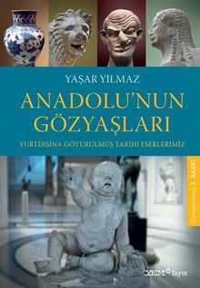 Anadolu'nun Gözyaşları & Yurtdışına Götürülmüş Tarihi Eserlerimiz