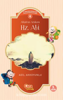 Allah'ın Aslanı Hz. Ali / Çocuklar İçin İslam Tarihi Serisi 6