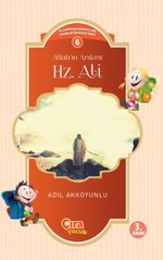 Allah'ın Aslanı Hz. Ali / Çocuklar İçin İslam Tarihi Serisi 6