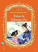 Çoban ile Dokumacı Kız / Resimli Ünlü Çin Efsaneleri Dizisi-7