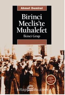 Birinci Mecliste Muhalefet (İkinci Grup) - Ahmet Demirel