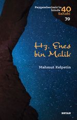 Hz. Enes bin Malik (Peygamberimiz'in İzinde 40 Sahabi 39)