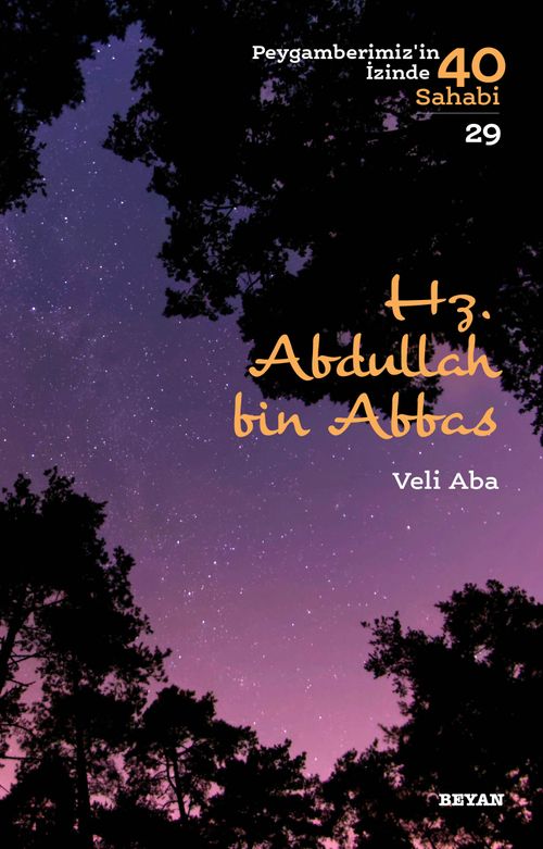 Hz. Abdullah bin Abbas  (Peygamberimiz'in İzinde 40 Sahabi 29)