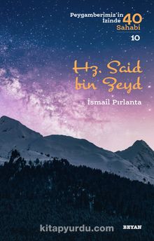 Hz. Said bin Zeyd (Peygamberimiz'in İzinde 40 Sahabi 10) - İsmail Pırlanta