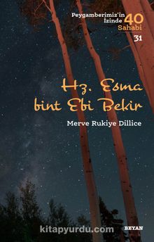 Hz. Esma Bint Ebi Bekir (Peygamberimiz'in İzinde 40 Sahabi 31) - Merve Rukiye  Dillice