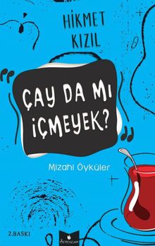 Çay da mı İçmeyek?