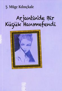 Arjantin’de Bir Küçük Hanımefendi