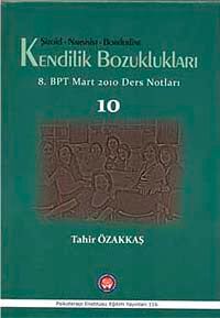 Şizoid-Narsist-Borderline Kendilik Bozuklukları & 8. BPT Mart 2010 Ders Notları 10
