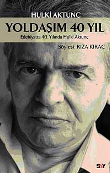 Yoldaşım 40 Yıl & Edebiyatta 40.Yılında Hulki Aktunç