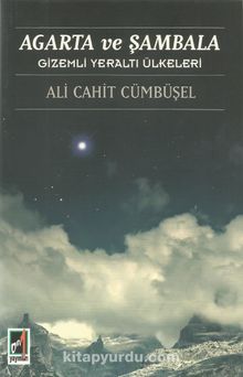 Agarta ve Şambala: Gizemli Yeraltı Ülkeleri - Ali Cahit Cümbüşel