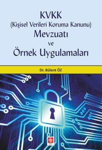 Kişisel Verileri Koruma Kanunu Mevzuatı ve Örnek Uygulamaları
