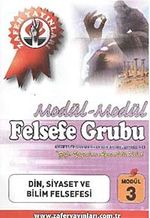 Felsefe Grubu Modül -3 / Din, Siyaset ve Bilim Felsefesi