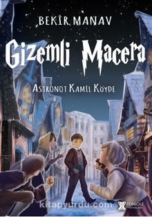 Gizemli Macera / Astronot Kamil Köyde - Bekir Manav