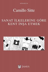 Sanat İlkelerine Göre Kent İnşa Etmek