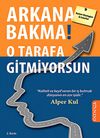 Arkana Bakma! & O Tarafa Gitmiyorsun