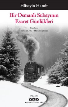 Bir Osmanlı Subayının Esaret Günlükleri - Hüseyin Hamit