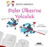 Dişler &Uuml;lkesi&rsquo;ne Yolculuk