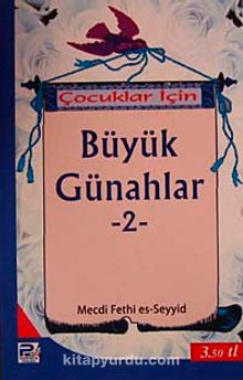 Çocuklar İçin Büyük Günahlar -2 - Mecdi Fethi Es-Seyyid