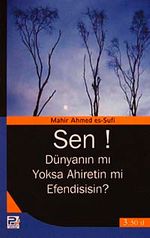 Sen! Dünyanın mı Yoksa Ahiretin mi Efendisisin?