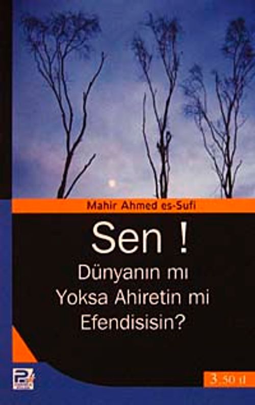 Sen! Dünyanın mı Yoksa Ahiretin mi Efendisisin?