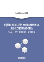 Kişisel Verilerin Korunmasında Blok Zinciri Modeli: Vaatler ve Hukuki Engeller