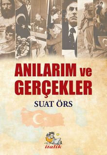 Anılarim Ve Gerçekler
