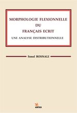 Morphologıe Flexıonnelle Du Françaıs Ecrıt Une Analyse Dıstrıbutıonnelle