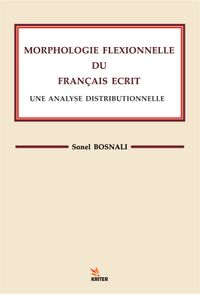 Morphologıe Flexıonnelle Du Françaıs Ecrıt Une Analyse Dıstrıbutıonnelle