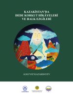 Kazakistan'da Dede Korkut Hikayeleri Ve Halk Ezgileri